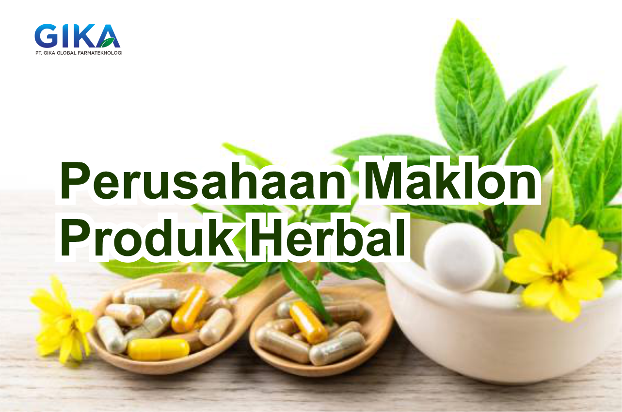 Maklon Produk Herbal BPOM Hanya di PT Gika Global Farmateknologi