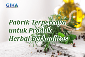Pabrik Terpercaya untuk Produk Herbal Berkualitas