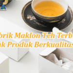 Pabrik Maklon Teh Terbaik: Solusi Terpercaya untuk Produk Teh Berkualitas