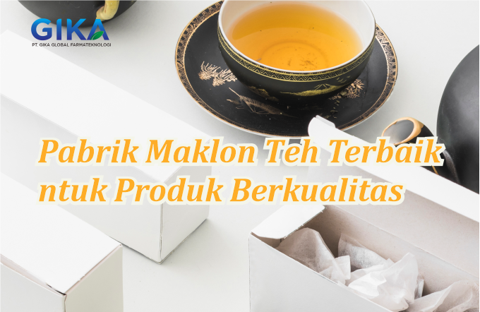 Pabrik Maklon Teh Terbaik: Solusi Terpercaya untuk Produk Teh Berkualitas