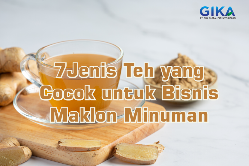7 Jenis Teh yang Cocok untuk Bisnis Maklon Minuman Teh
