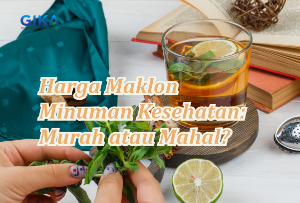 Harga Maklon Minuman Kesehatan: Murah atau Mahal?