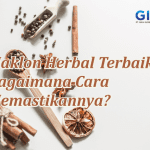 Maklon Herbal Terbaik, Bagaimana Cara Memastikannya