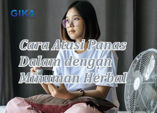 Cara Atasi Panas Dalam dengan Minuman Serbuk Herbal