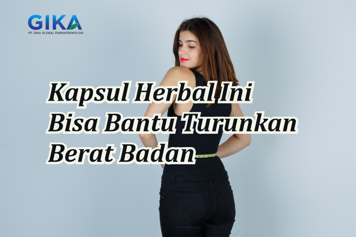 Kapsul Herbal Ini Bisa Bantu Turunkan Berat Badan