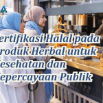 Sertifikasi Halal pada Produk Herbal untuk Kesehatan dan Kepercayaan Publik